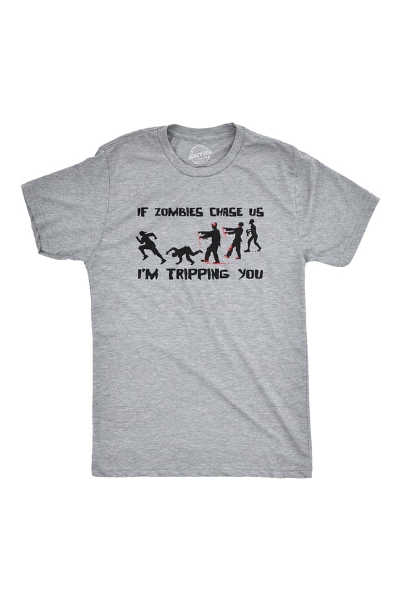 Mens If Zombies Chase Us Im Tripping You T Shirt Funny Zombie Apocalypse Undead Joke Tee for Guys Graphic Tees
