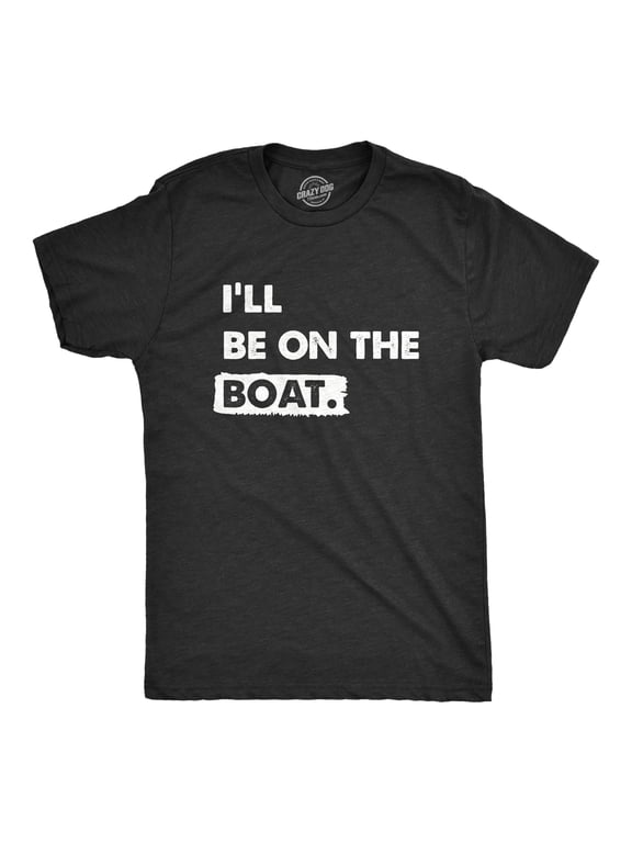 Mens Ill Be On The Boat T Shirt Funny Fishing Lake River Lovers Tee for Guys Graphic Tees