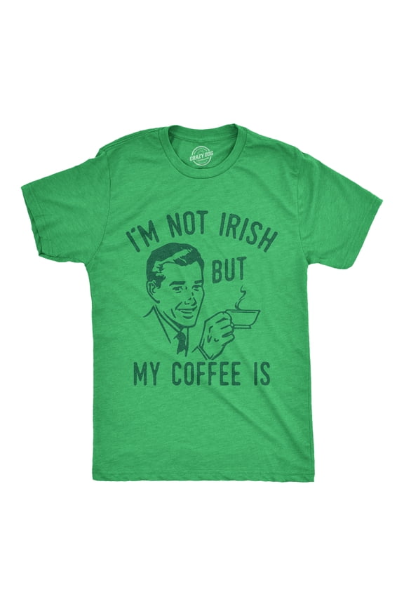 Mens Im Not Green But My Coffee Is T Shirt Funny Morning Drunk Caffeine Lovers Joke Tee for Guys Graphic Tees