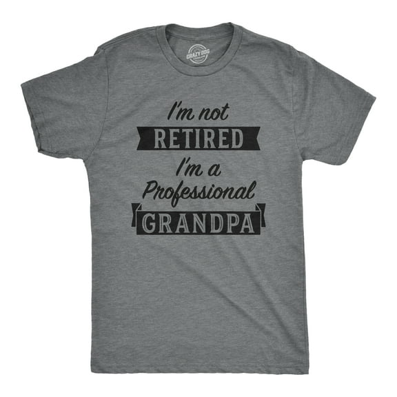 Mens Im Not Retired Im A Professional Grandpa T Shirt Funny Papa Fathers Day Tee Graphic Tees