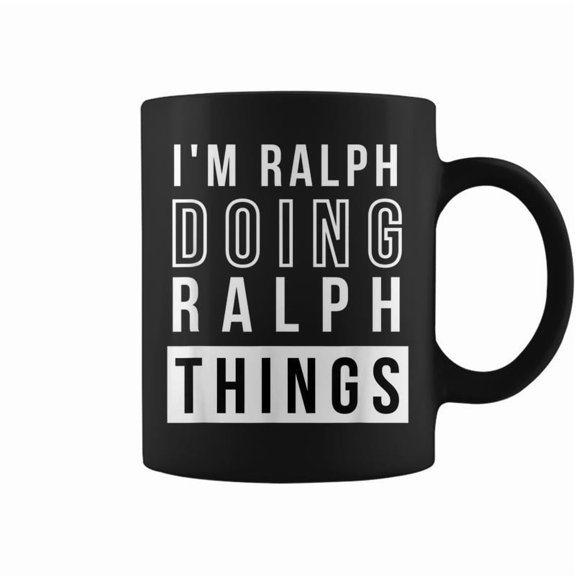 Mens Im Ralph Doing Ralph Things Funny Birthday Name Idea Coffee Mugs