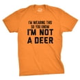 thumbnail image 1 of Mens Im Wearing This so You Know Im Not A Deer T Shirt Funny Orange Hunting Joke Tee for Guys Graphic Tees, 1 of 9