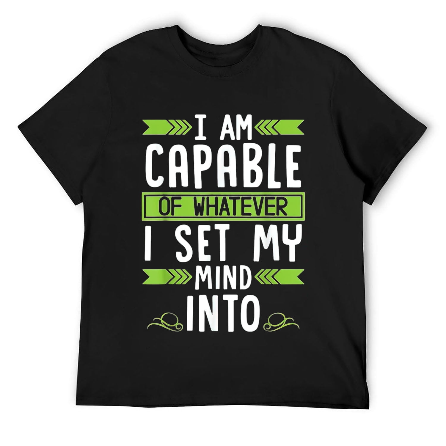 Mens Im capable of whatever I set my mind into inspiration quote T ...