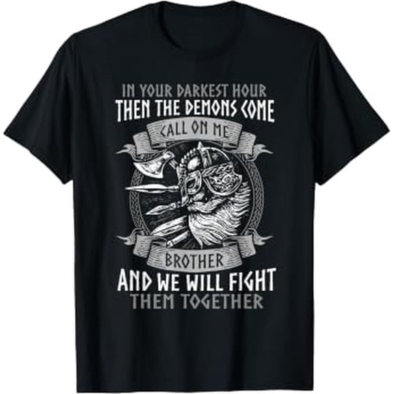 Mens In Your Darkest Hour, Call On Me Brother Viking Legends T-Shirt