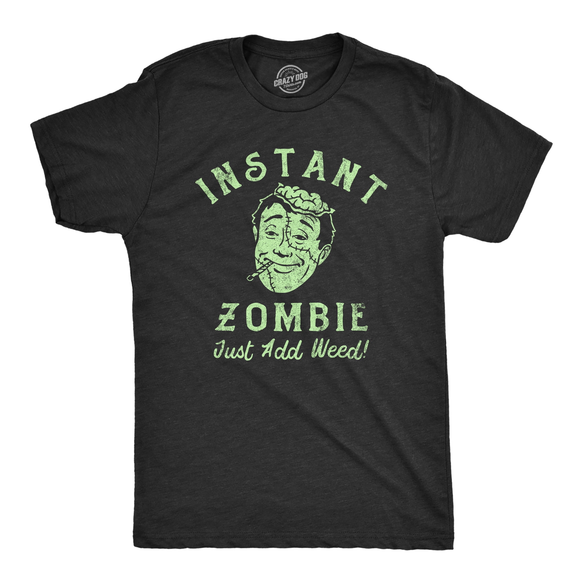 Mens Instant Zombie Just Add Weed T Shirt Funny 420 Pot Joint Smoking Joke Tee For Guys Graphic