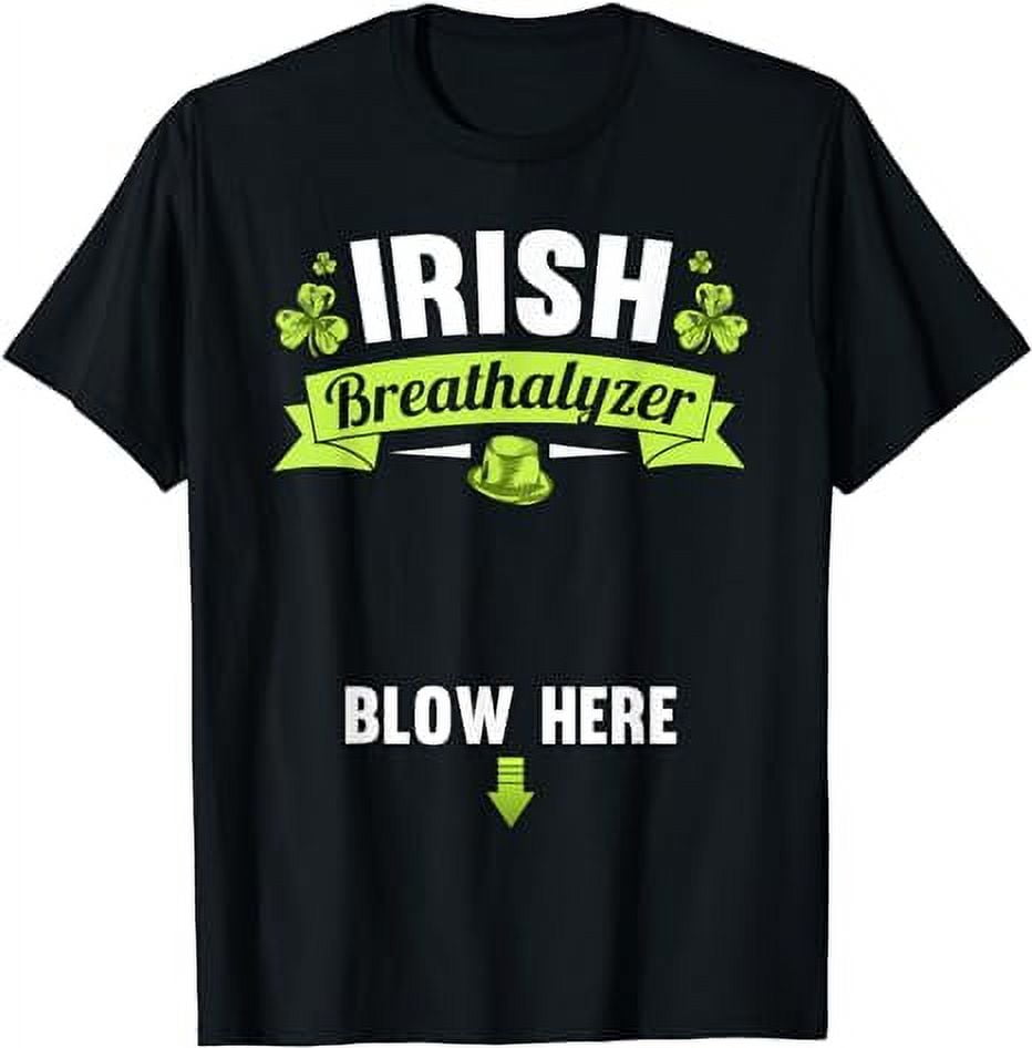 Mens Irish Breathalyzer Blow Here St Patricks Day Inappropriate TShirt