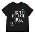 thumbnail image 1 of Mens Is It Too Late to Be Good for the Naughty Funny Christmas Short Sleeve T-Shirt Black, 1 of 5