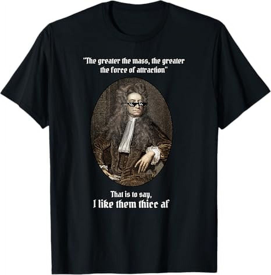 Mens Isaac Newton I Like Them Thicc AF TShirt