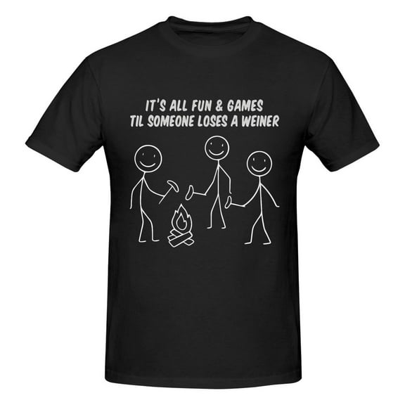 Mens It's All Fun and Games Til Someone Loses a Wiener T-Shirt Premium 100% Cotton Short Sleeve T Shirt Crew Neck Casual Tshirt,Black,M