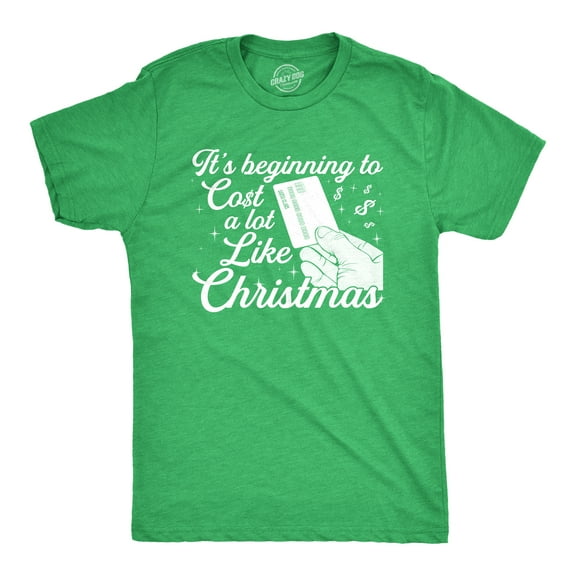 Mens It's Beginning to Cost A Lot Like Christmas T Shirt Funny Holiday Credit Card Tee Graphic Tees