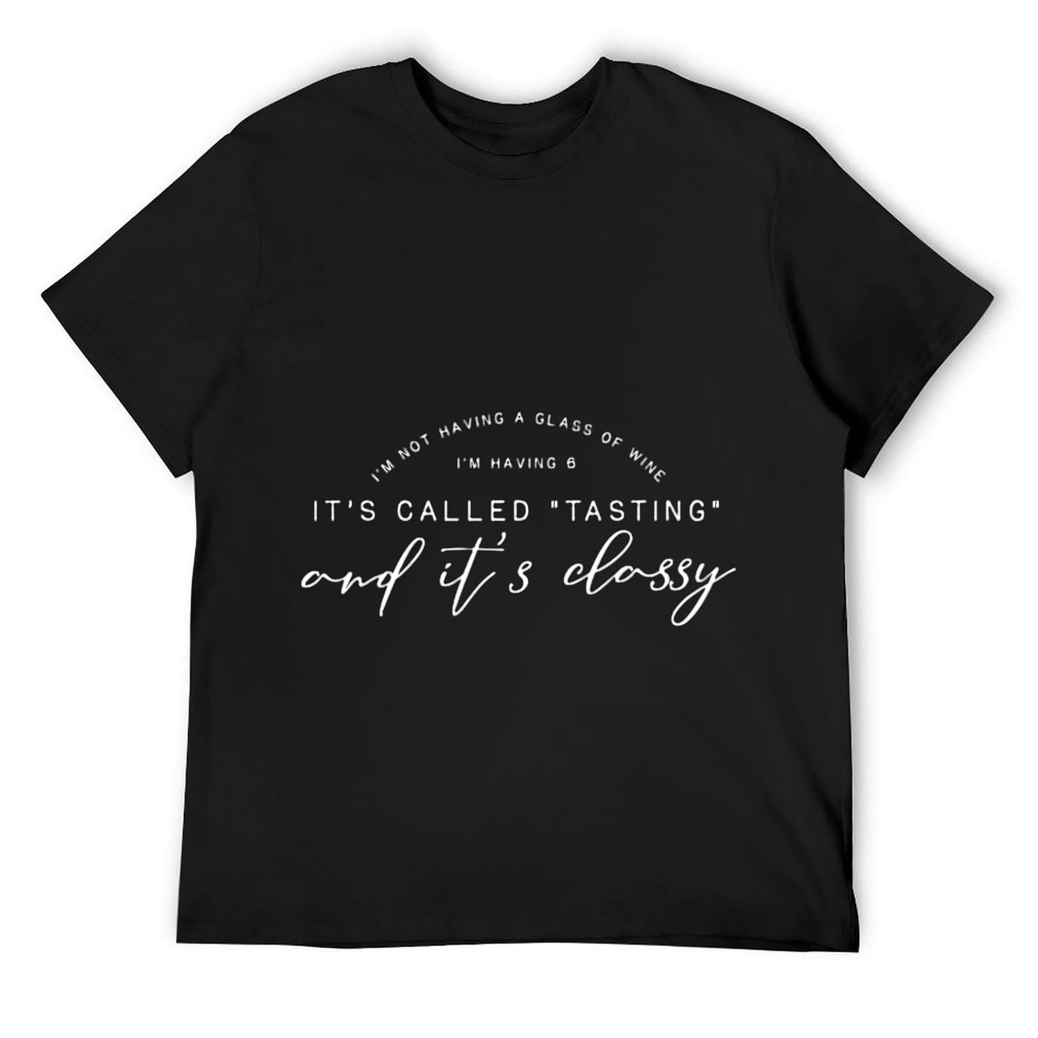 Mens It's Called Tasting Classy Funny Cute Wine Lover Saying T
