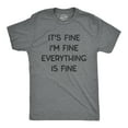 thumbnail image 1 of Mens It's Fine I'm Fine Everything Is Fine T Shirt Funny Sarcastic Tee Graphic Tees, 1 of 6