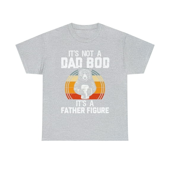 Mens It's Not A Dad bod It's A Father Figure Bear T-Shirt