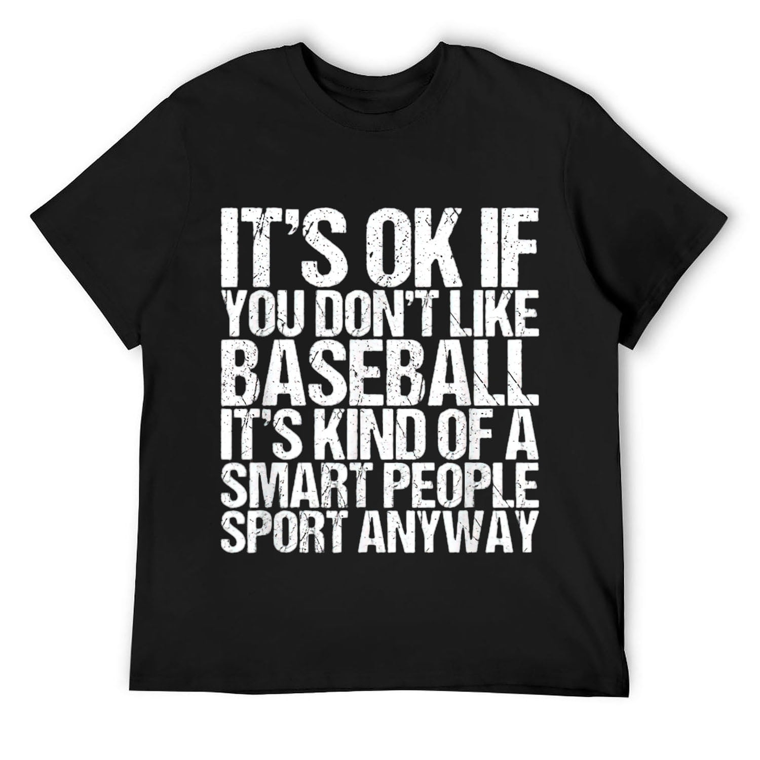 Mens It s Ok If You Don t Like Baseball Funny Sayings T Shirt Black Walmart