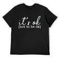 thumbnail image 1 of Mens It's Okay To Not Be Okay Mental Health Awareness Its OK T Shirts Black 4X-Large, 1 of 5