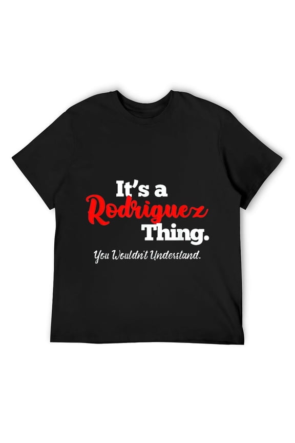 Mens It's a Rodriguez Thing, You Wouldn't Understand T-Shirt Black