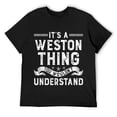 thumbnail image 1 of Mens It's a Weston Thing You Wouldn't Understand Funny Name T-Shirt Black 2X-Large, 1 of 5