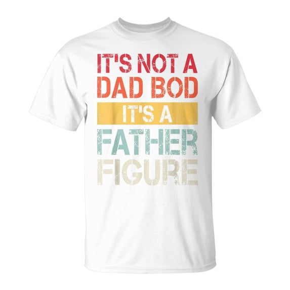 Mens Its Not A Dad Bod Its A Father Figure V2 Unisex Jersey Crewneck Tshirt