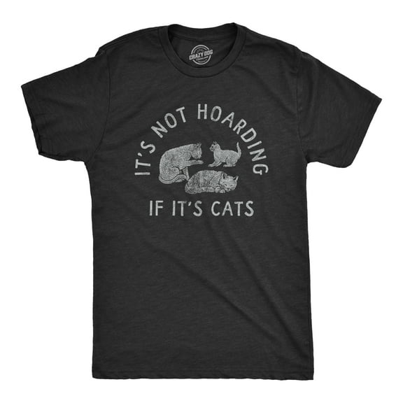 Mens Its Not Hoarding If Its Cats T Shirt Funny Purring Kitten Lovers Tee for Guys Graphic Tees