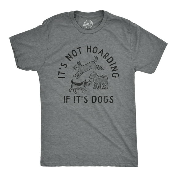 Mens Its Not Hoarding If Its Dogs T Shirt Funny Barking Puppy Pet Lovers Tee for Guys Graphic Tees