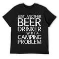 thumbnail image 1 of Mens Just Another Beer Drinker With A Camping Problem T-Shirt T-Shirt Black, 1 of 5