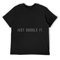 thumbnail image 1 of Mens Just Google It Sarcastic T-Shirt Black, 1 of 5