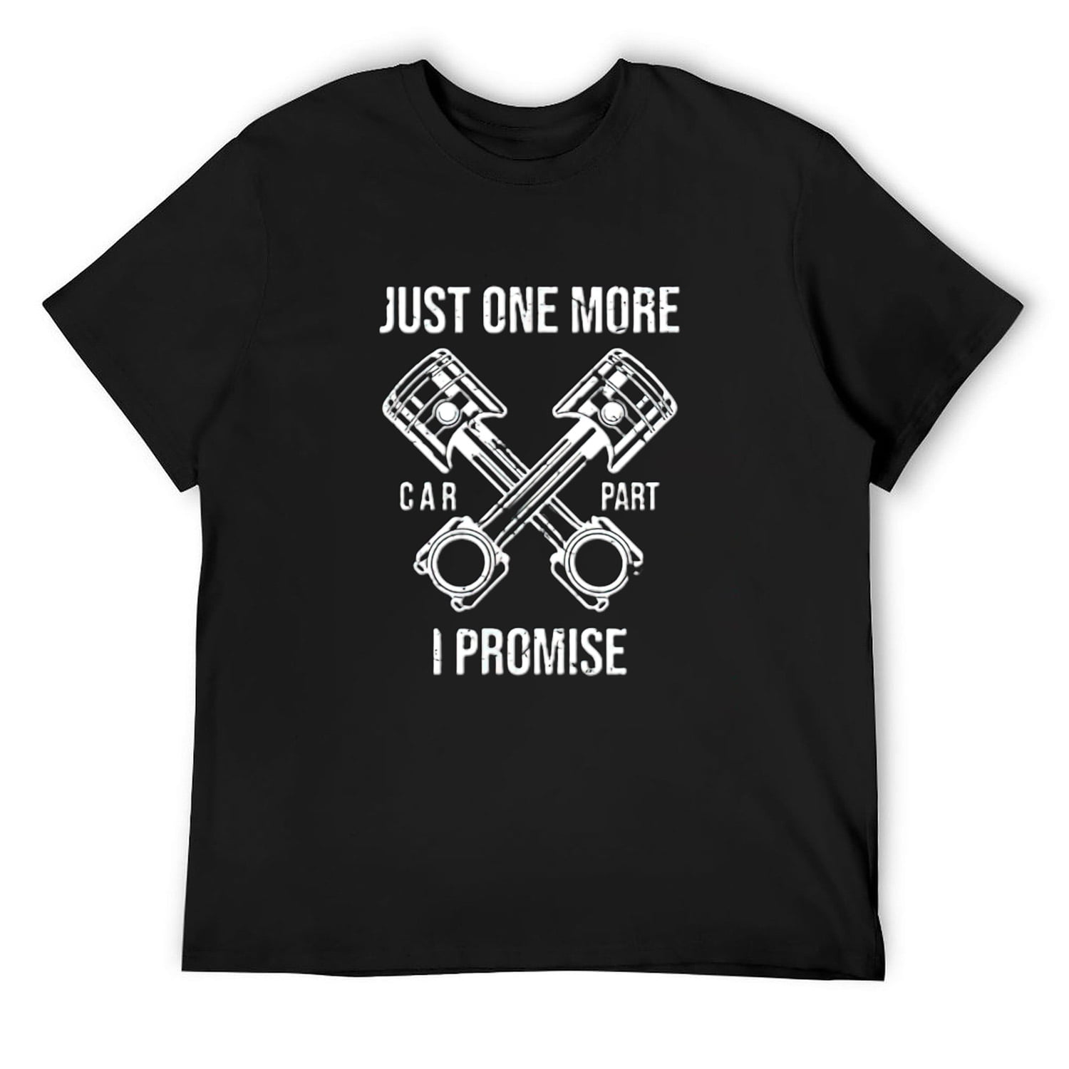 Mens Just One More Car Part I Promise Funny Car Guy TShirt Black