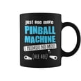 Mens Just One More Pinball Machine Coffee Mug - Walmart.com