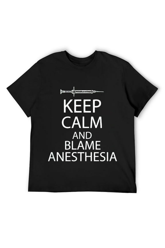 Mens Keep Calm And Blame Anesthesia T-Shirt Black