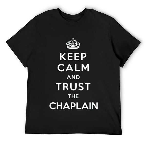 Mens Keep Calm And Trust The Chaplain Shirts Black