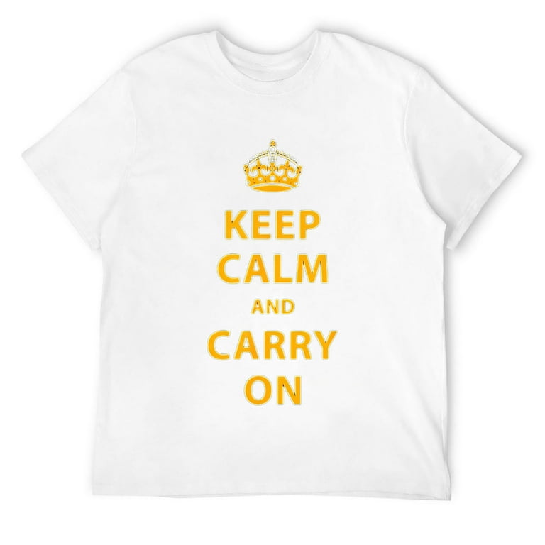 Keep Calm And Carry On Motivational Quote T-Shirt Keep Calm And Carry On Motivational Quote T-Shirt