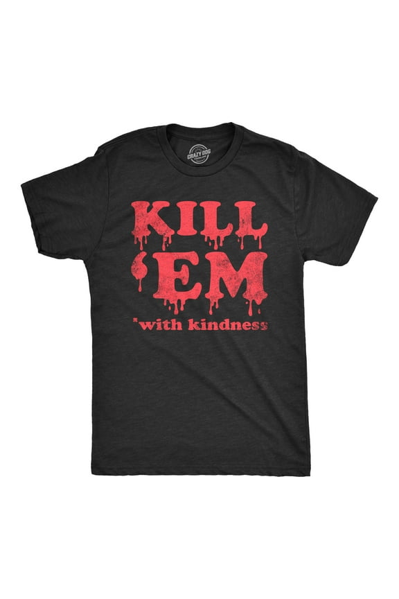 Mens Kill Em With Kindness T Shirt Funny Bloody Spooky Halloween Killer Joke Tee for Guys Graphic Tees