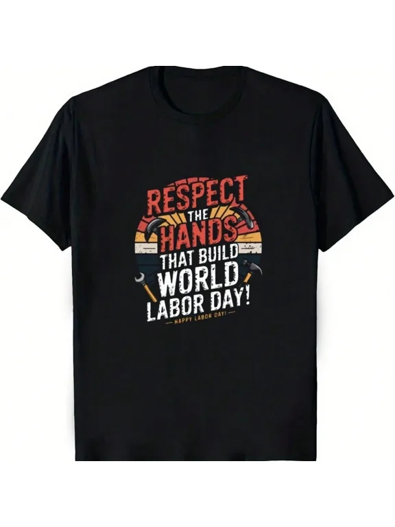 Mens Labor Day T-Shirt - RESPECT THE HANDS THAT BUILD THE WORLD Slogan, Construction Worker Apparel