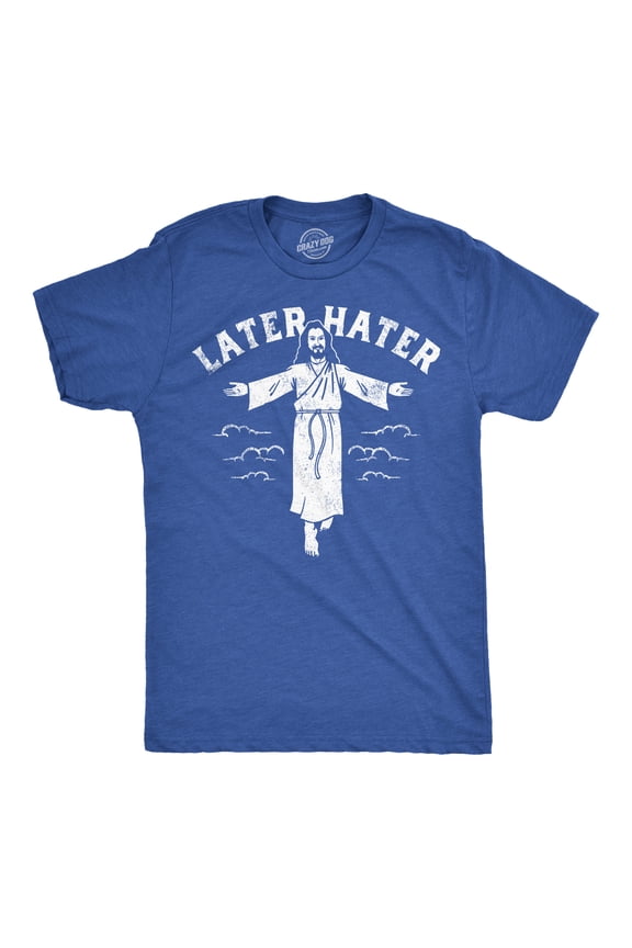 Mens Later Hater Funny Jesus Graphic Tee Sarcastic Christian Tee for Men Graphic Tees
