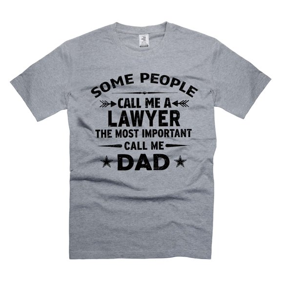 Mens Lawyer T-shirt Some People Call me Lawyer The Most Important Call Me Dad Shirt (XX-Large Grey)