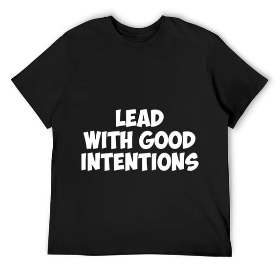 Mens Lead with Good Intentions T-Shirt Black