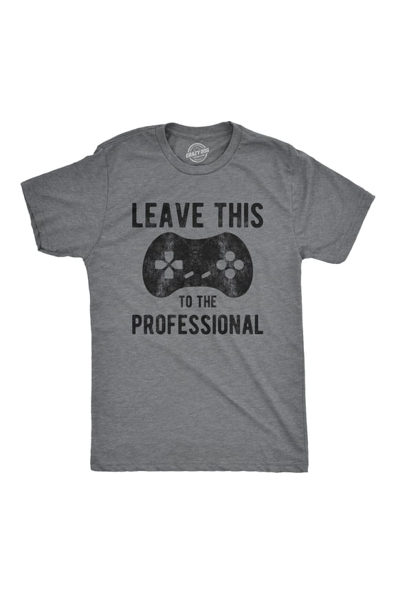 Mens Leave This to The Professional T Shirt Funny Nerdy Video Game Controller Graphic Tee Graphic Tees
