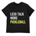 thumbnail image 1 of Mens Less Talk More Pickleball Funny Player Lover Dinking Gift T-Shirt Black, 1 of 5