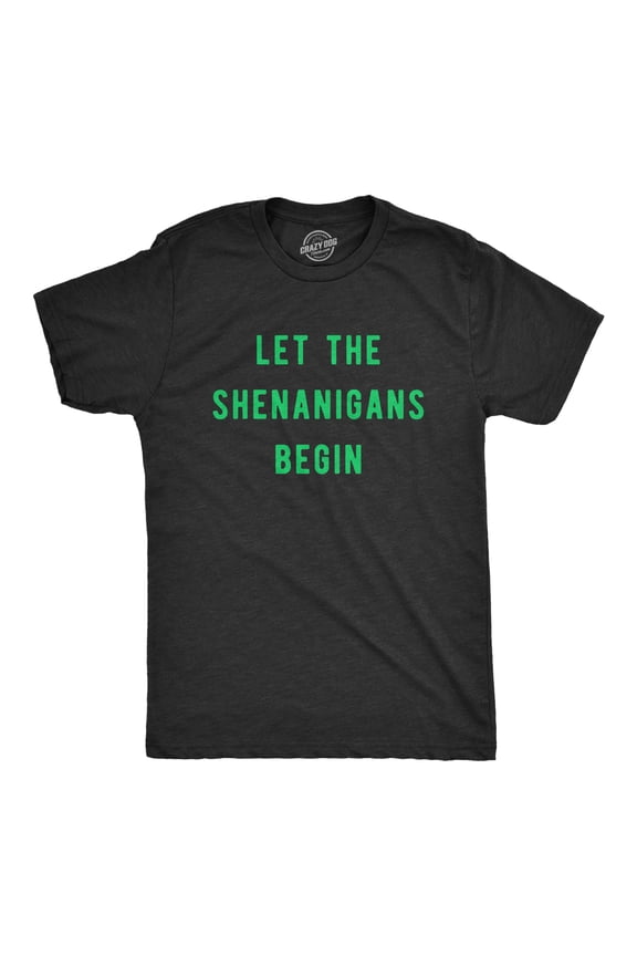 Mens Let The Shenanigans Begin T Shirt Funny Saint Patricks Day St Patty Tee Graphic Tees