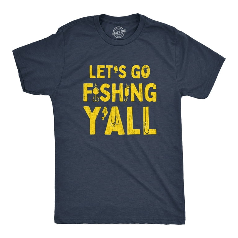 Mens Let's Go Fishing Y'all Tshirt Funny Outdor Lake Boating Southern  Graphic Novelty Tee (Heather Navy) - 3XL Graphic Tees