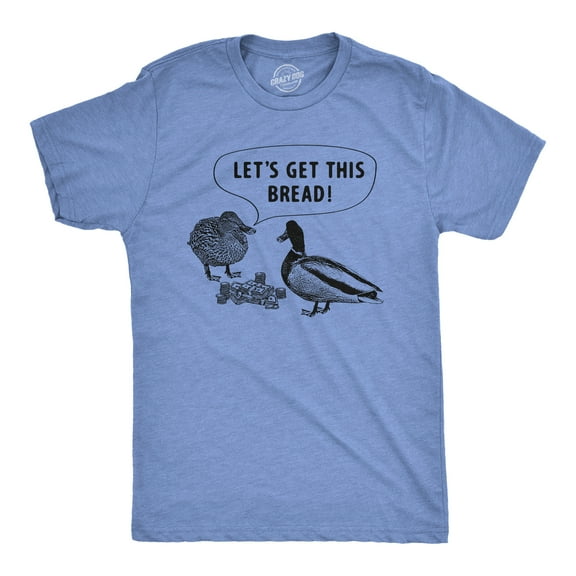 Mens Lets Get This Bread T Shirt Funny Feeding Ducks Cash Money Joke Tee for Guys Graphic Tees