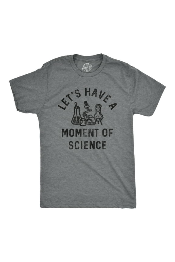 Mens Lets Have A Moment Of Science T Shirt Funny Nerdy Lab Research Joke Tee for Guys Graphic Tees