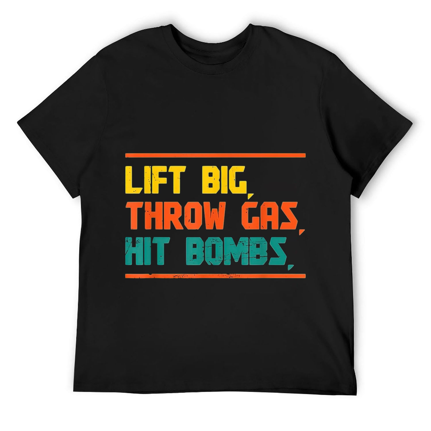 Mens Lift Big, Throw Gas, Hit That Bombs Cool Saying TShirt Black S
