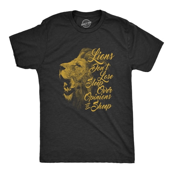 Mens Lions Don't Lose Sleep Over The Opinions Of Sheep T Shirt Motivation Tee Graphic Tees