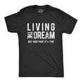 thumbnail image 1 of Mens Living The Dream One Nightmare At A Time T Shirt Funny Sarcastic Mocking Tee Graphic Tees, 1 of 9