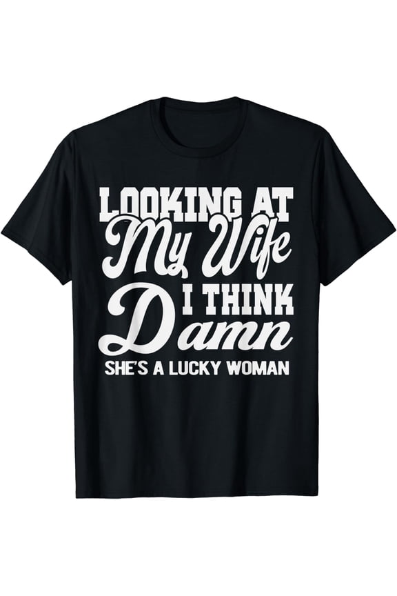 Mens Looking At My Wife Funny Saying Husband T-Shirt