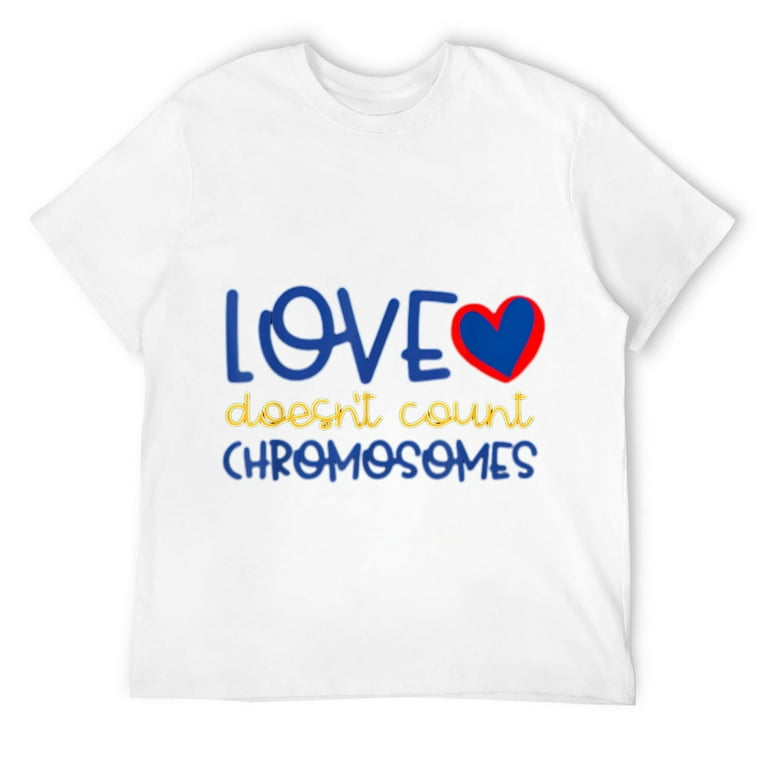 Down Syndrome Shirt Love Doesn't Count Chromosomes T Shirt Down Syndrome Shirt Love Doesn't Count Chromosomes T Shirt