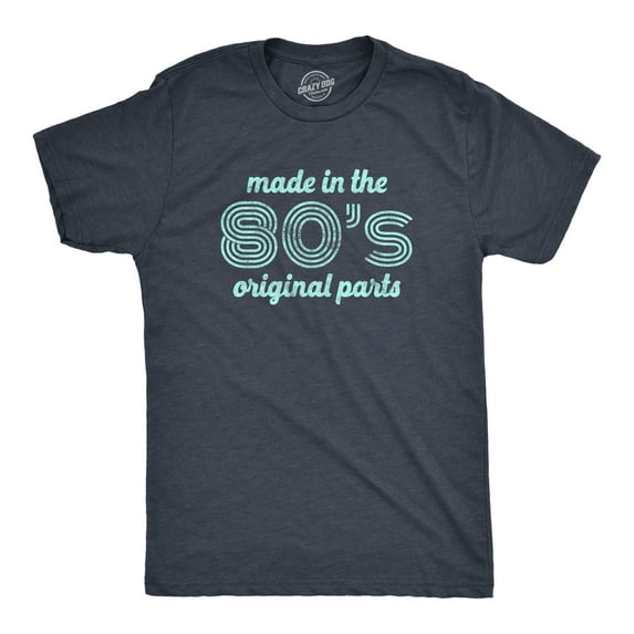 Mens Made In The 80s Original Parts T Shirt Funny Age Birthday Decade Graphic Tee Graphic Tees