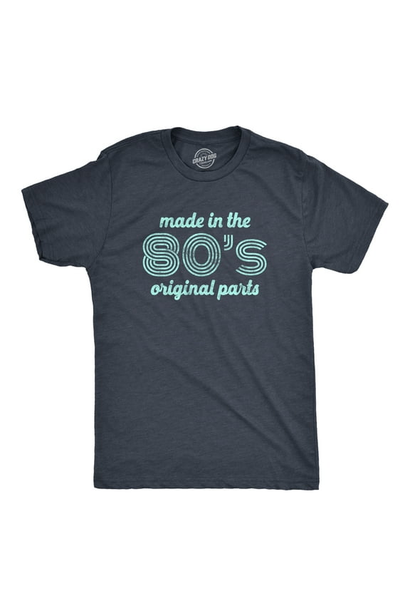 Mens Made In The 80s Original Parts T Shirt Funny Age Birthday Decade Graphic Tee Graphic Tees