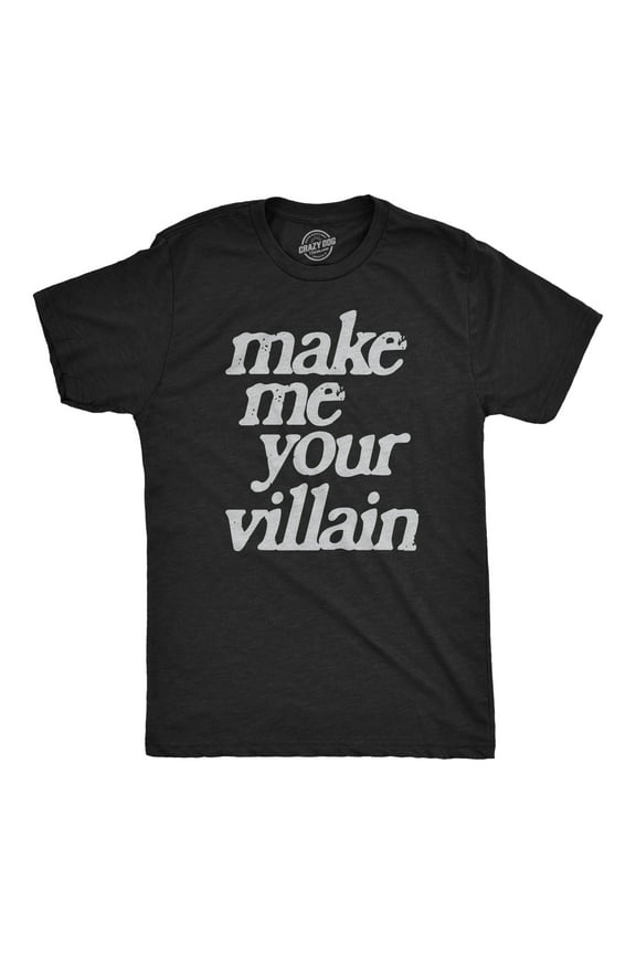 Mens Make Me You Villain T Shirt Funny Story Antagonist Tee for Guys Graphic Tees